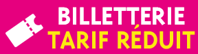 Billetterie tarif réduit